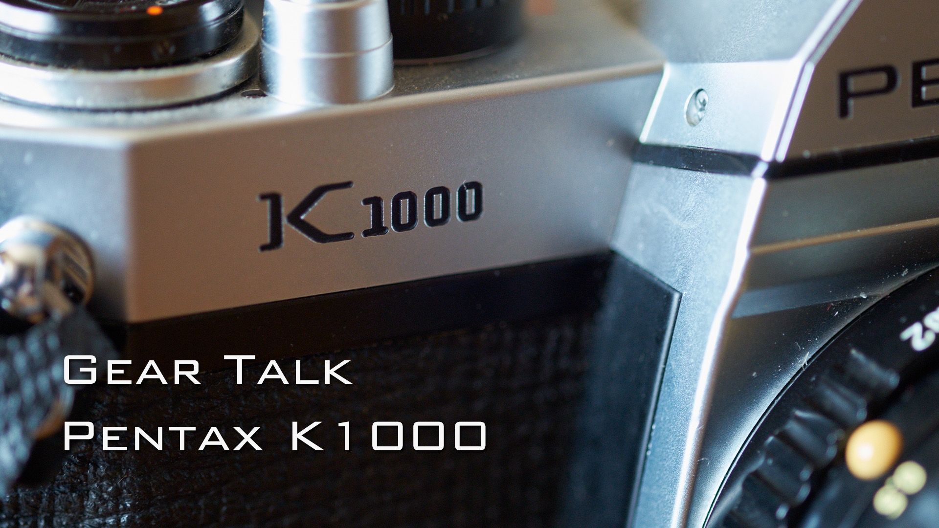 Gear Talk by Luigi Barbano: Pentax K1000